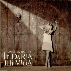 Álbum Te Daría Mi Vida de Paulina Rubio