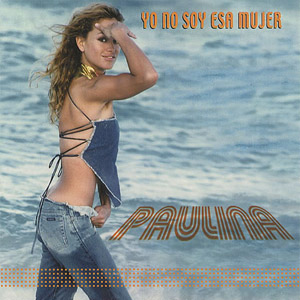 Álbum Yo No Soy Esa Mujer de Paulina Rubio