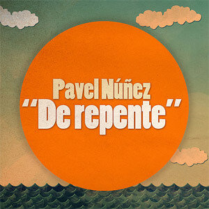 Álbum De Repente de Pavel Núñez