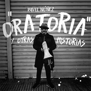 Álbum Oratoria y Otras Historias de Pavel Núñez