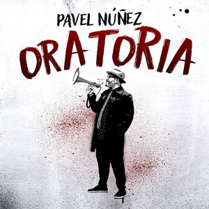 Álbum Oratoria de Pavel Núñez