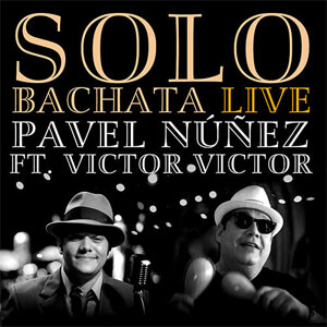 Álbum Solo Bachata de Pavel Núñez