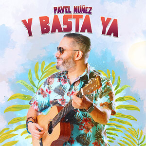 Álbum Y Basta Ya de Pavel Núñez