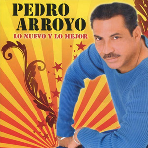 Álbum Lo Nuevo y Lo Mejor de Pedro Arroyo