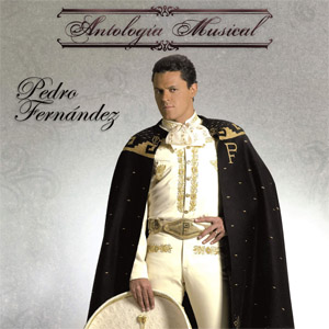Álbum Antología Musical de Pedro Fernández