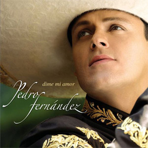 Álbum Dime mi amor de Pedro Fernández