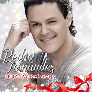 Álbum Feliz Navidad Amor  de Pedro Fernández