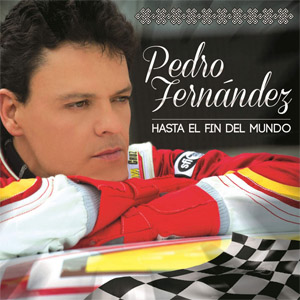 Álbum Hasta El Fin Del Mundo de Pedro Fernández