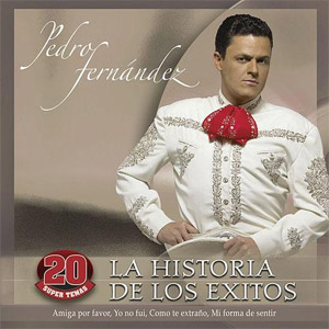 Álbum La Historia De los Éxitos de Pedro Fernández