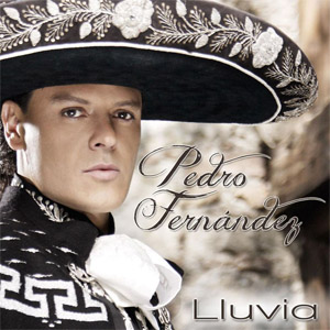 Álbum Lluvia (Versión Pop) de Pedro Fernández