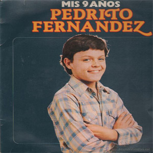 Álbum Mis 9 Años de Pedro Fernández