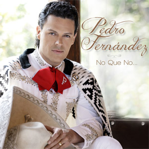 Álbum No Que No... de Pedro Fernández