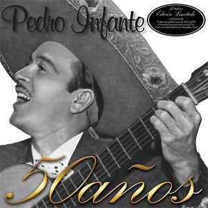 Álbum 50 Años de Pedro Infante