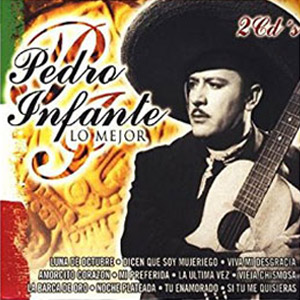 Álbum Lo Mejor de Pedro Infante de Pedro Infante