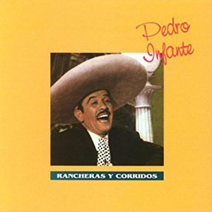 Álbum Rancheras Y Corridos de Pedro Infante