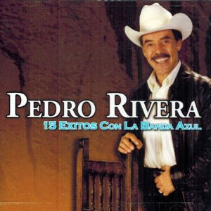 Álbum 15 Éxitos Con La Banda Azul de Pedro Rivera