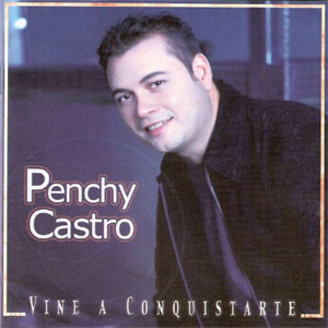 Álbum Viene A Conquistarte de Penchy Castro