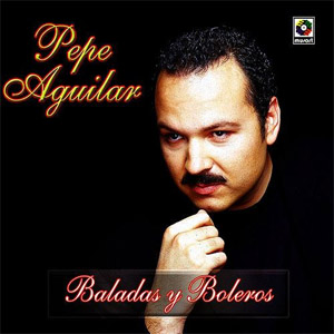 Álbum Baladas y Boleros de Pepe Aguilar