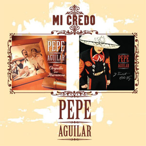 Álbum Mi Credo de Pepe Aguilar