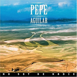 Álbum No Soy de Nadie de Pepe Aguilar