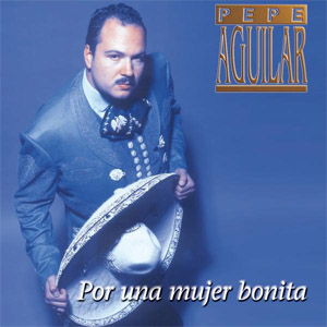 Álbum Por Una Mujer Bonita de Pepe Aguilar