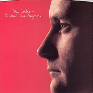 Álbum I Don't Care Anymore de Phil Collins