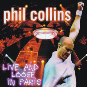 Álbum Live And Loose In Paris de Phil Collins