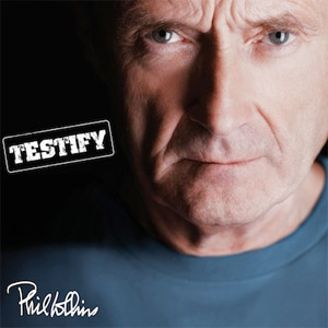 Álbum Testify de Phil Collins