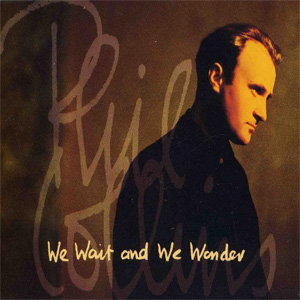 Álbum We Wait And We Wonder de Phil Collins