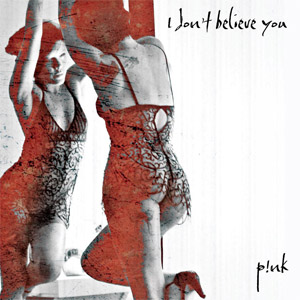 Álbum I Don't Believe You de Pink