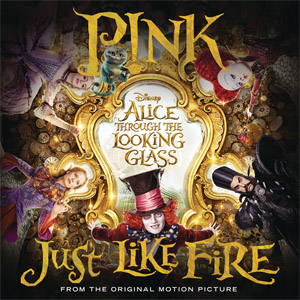 Álbum Just Like Fire (From Alice Through The Looking Glass)  de Pink