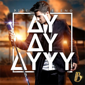 Álbum Ay Ay Ayyy de Pipe Bueno