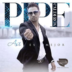 Álbum Así Es Mejor de Pipe Calderón