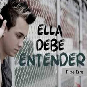 Álbum Ella Debe Entender de Pipe Erre