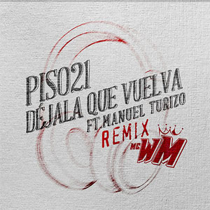 Álbum Déjala Que Vuelva [MC WM Remix] de Piso 21