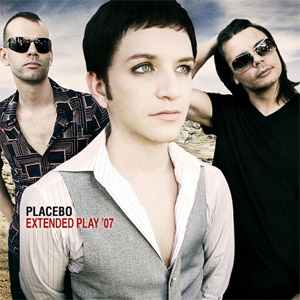 Álbum Extended Play '07 de Placebo