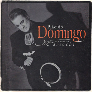 Álbum 100 Años De Mariachi de Plácido Domingo 