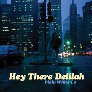 Álbum Hey There Delilah de Plain White T's