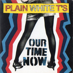 Álbum Our Time Now de Plain White T's