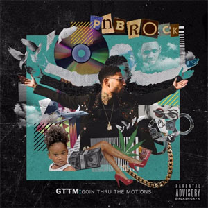 Álbum GTTM: Goin Thru the Motions de PnB Rock