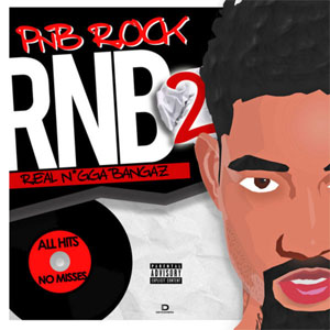 Álbum RNB 2 (Real N*gga Bangaz) de PnB Rock