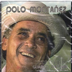 Álbum Desde El Cielo Guajiro Natural de Polo Montañez