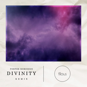 Álbum Divinity (filous Remix) de Porter Robinson