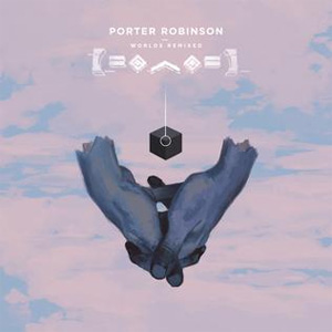 Álbum Worlds (Remixed) de Porter Robinson