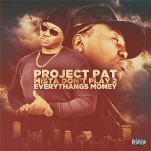 Álbum Mista Don't Play 2 Everythangs Money de Project Pat