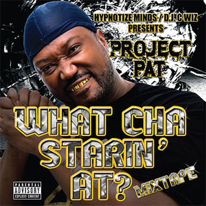 Álbum What Cha Starin' At? de Project Pat