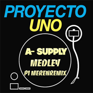 Álbum A-Supply Medley (P1 Merenremix) de Proyecto Uno