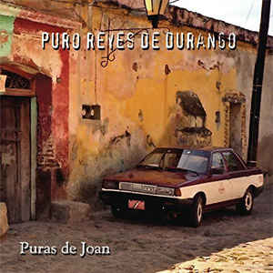 Álbum Puras de Joan de Puro Reyes De Durango
