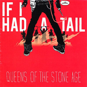 Álbum If I Had A Tail de Queens of the Stone Age 