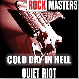 Álbum Rock Masters: Cold Day In Hell de Quiet Riot